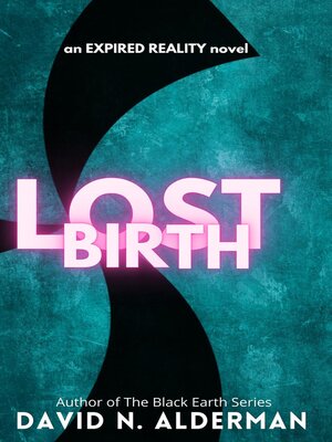 cover image of Lost Birth--an Expired Reality novel